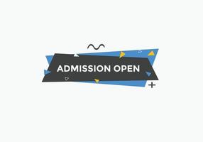 Admission open banner. Admission open banner text web button template. vector