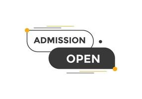 Admission open banner. Admission open banner text web button template. vector