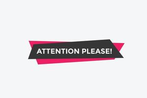 Attention please button. Attention please text template for website. Attention please icon flat style vector