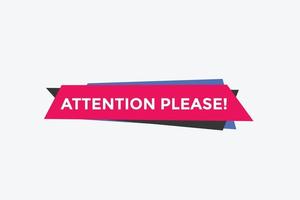 Attention please button. Attention please text template for website. Attention please icon flat style vector