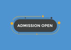 Admission open banner. Admission open banner text web button template. vector