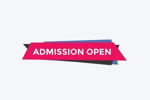 Admission open banner. Admission open banner text web button template. vector