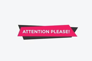 Attention please button. Attention please text template for website. Attention please icon flat style vector