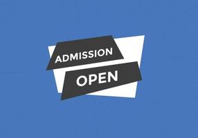 Admission open banner. Admission open banner text web button template. vector