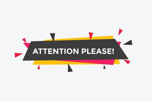 Attention please button. Attention please text template for website. Attention please icon flat style vector