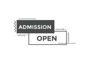 Admission open banner. Admission open banner text web button template. vector