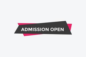 Admission open banner. Admission open banner text web button template. vector