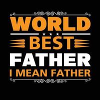 Happy fathers day t shirt design vector