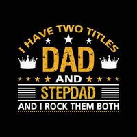 Happy fathers day t shirt design vector