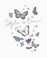 style is born slogan with colorful flowers and butterflies illustration vector