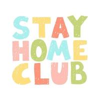 Letras coloridas vectoriales aisladas en fondo blanco - Stay Home Club vector