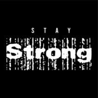 Stay Strong text design powerful design for tshirts hats sweaters prints cards banners  Vector