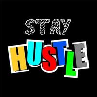 stay hustle design vector