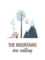 Minimalistic card with mountains, spruce, house and birds on white background. The mountains are calling. Travel concept. vector