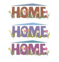 Home Sweet Home color set. Handmade lettering print. flowers and leaves. Vector images