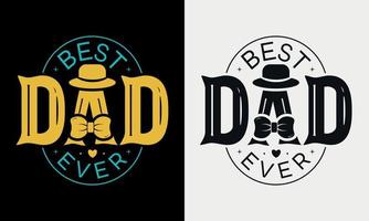 Best Dad Ever vector illustration , hand drawn lettering with Father's day quotes, Father's designs for t shirt, poster, print, mug, and for card