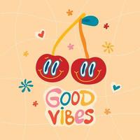 Groovy funky poster, stickers of the 70s. Retro poster with a motivating slogan in the hippie style, good vibes. Cartoon crazy cherries, hearts and flowers. vector