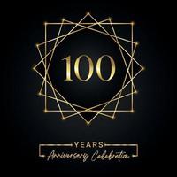 Diseño de celebración de aniversario de 100 años. Logotipo del 100 aniversario con marco dorado aislado en fondo negro. diseño vectorial para evento de celebración de aniversario, fiesta de cumpleaños, tarjeta de felicitación. vector