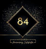 84 years anniversary celebration with golden frame and gold glitter on black background. Vector design for greeting card, birthday party, wedding, event party, invitation. 84 years Anniversary logo.