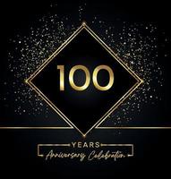 100 years anniversary celebration with golden frame and gold glitter on black background. Vector design for greeting card, birthday party, wedding, event party, invitation. 100 years Anniversary logo.