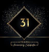 31 years anniversary celebration with golden frame and gold glitter on black background. Vector design for greeting card, birthday party, wedding, event party, invitation. 31 years Anniversary logo.