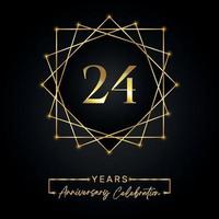 Diseño de celebración de aniversario de 24 años. Logotipo del 24 aniversario con marco dorado aislado en fondo negro. diseño vectorial para evento de celebración de aniversario, fiesta de cumpleaños, tarjeta de felicitación. vector