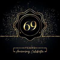 Celebración del aniversario de 69 años con marco de estrella dorada aislado en fondo negro. diseño vectorial para tarjeta de felicitación, fiesta de cumpleaños, boda, fiesta de evento, tarjeta de invitación. Logotipo de aniversario de 69 años. vector