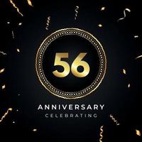 Celebración del aniversario de 56 años con marco circular y confeti dorado aislado en fondo negro. diseño vectorial para tarjetas de felicitación, fiesta de cumpleaños, boda, fiesta de eventos. Logotipo de aniversario de 56 años. vector