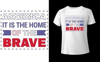 América es el hogar del valiente diseño de camisetas. vector