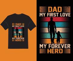 Dad my first love my forever hero vector