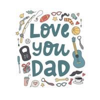 cute hand lettering quote 'Love you Dad' decorated with hand drawn doodles for Father's day greeting cards, posters, banners, prints, signs, logos, etc. Festive typography inscription. EPS 10