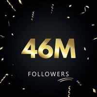 46m o 46 millones de seguidores con confeti dorado aislado en fondo negro. plantilla de tarjeta de felicitación para amigos y seguidores de las redes sociales. gracias, seguidores, logro. vector