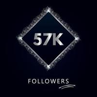 57K or 57 thousand followers with frame and silver glitter isolated on dark navy blue background. Greeting card template for social networks friends, and followers. Thank you, followers, achievement. vector