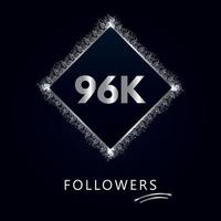 96K or 96 thousand followers with frame and silver glitter isolated on dark navy blue background. Greeting card template for social networks friends, and followers. Thank you, followers, achievement. vector