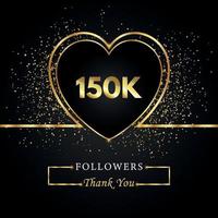 150k o 150 mil seguidores con brillo de corazón y oro aislado en fondo negro. plantilla de tarjeta de felicitación para amigos y seguidores de las redes sociales. gracias, seguidores, logro. vector