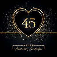 45 years anniversary celebration with gold heart and gold glitter on black background. Vector design for greeting, birthday party, wedding, event party. 45 years anniversary logo