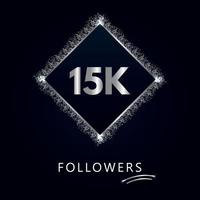 15K or 15 thousand followers with frame and silver glitter isolated on dark navy blue background. Greeting card template for social networks friends, and followers. Thank you, followers, achievement. vector