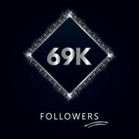 69k o 69 mil seguidores con marco y brillo plateado aislado sobre fondo azul marino oscuro. plantilla de tarjeta de felicitación para redes sociales amigos y seguidores. gracias, seguidores, logro. vector