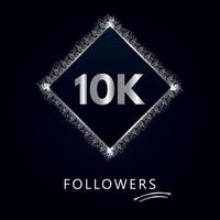 10K or 10 thousand followers with frame and silver glitter isolated on dark navy blue background. Greeting card template for social networks friends, and followers. Thank you, followers, achievement. vector