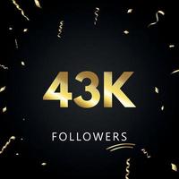 43k o 43 mil seguidores con confeti dorado aislado en fondo negro. plantilla de tarjeta de felicitación para redes sociales amigos y seguidores. gracias, seguidores, logro. vector