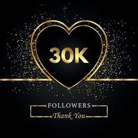 Thank you 30K or 30 thousand followers with heart and gold glitter isolated on black background. Greeting card template for social networks friends, and followers. Thank you, followers, achievement. vector