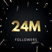 24m o 24 millones de seguidores con confeti dorado aislado en fondo negro. plantilla de tarjeta de felicitación para redes sociales amigos y seguidores. gracias, seguidores, logro. vector