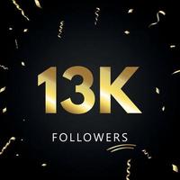 13K or 13 thousand followers with gold confetti isolated on black background. Greeting card template for social networks friends, and followers. Thank you, followers, achievement.