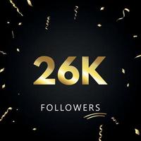 26k o 26 mil seguidores con confeti dorado aislado en fondo negro. plantilla de tarjeta de felicitación para amigos y seguidores de las redes sociales. gracias, seguidores, logro. vector