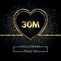 Thank you 30M or 30 Million followers with heart and gold glitter isolated on black background. Greeting card template for social networks friends, and followers. Thank you, followers, achievement. vector