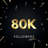 80k o 80 mil seguidores con confeti dorado aislado en fondo negro. plantilla de tarjeta de felicitación para amigos y seguidores de las redes sociales. gracias, seguidores, logro. vector