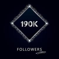 190K or 190 thousand followers with frame and silver glitter isolated on a navy-blue background. Greeting card template for social networks likes, subscribers, friends, and followers. vector