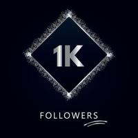 1K or 1 thousand followers with frame and silver glitter isolated on dark navy blue background. Greeting card template for social networks friends, and followers. Thank you, followers, achievement. vector