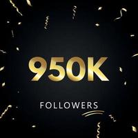 950K or 950 thousand followers with gold confetti isolated on black background. Greeting card template for social networks friends, and followers. Thank you, followers, achievement. vector