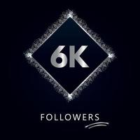 6K or 6 thousand followers with frame and silver glitter isolated on dark navy blue background. Greeting card template for social networks friends, and followers. Thank you, followers, achievement. vector